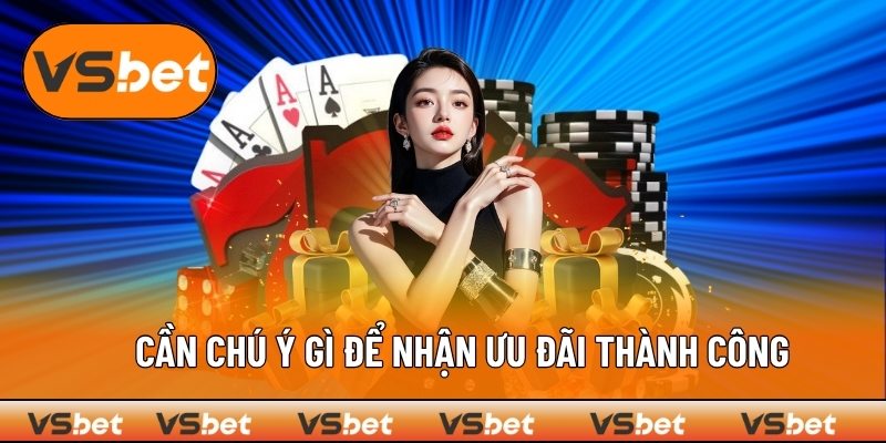 Hội viên VSBET cần chú ý gì để nhận ưu đãi thành công