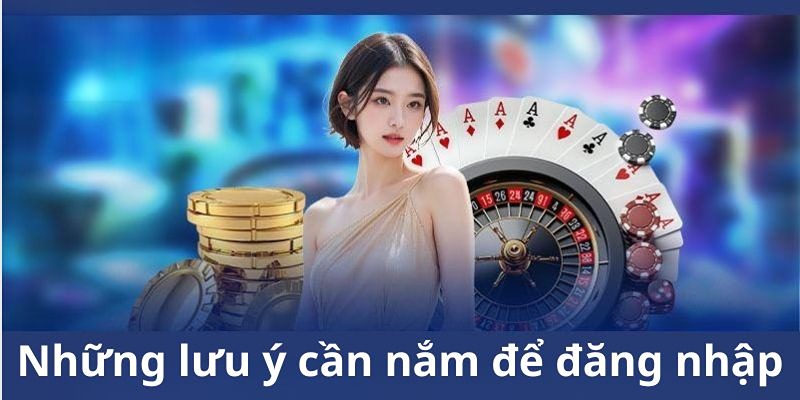 Những điều lưu ý khi thực hiện đăng nhập vào VSBET